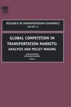 Hardcover Global Competition in Transportation Markets: Analysis and Policy Makingvolume 13 Book