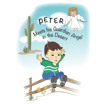 Paperback PETER Meets his Guardian Angel in the Desert Book
