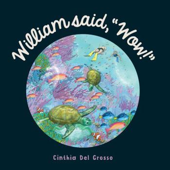 Paperback William Said, "Wow!": A Story That Explores The Special Relationship Shared By a Boy and His Grandpa (Bambini Media Series) Book