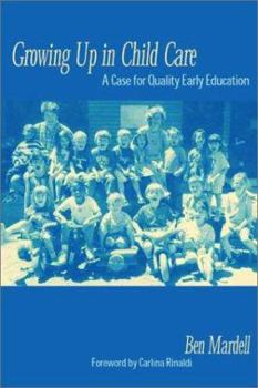 Paperback Growing Up in Child Care: A Case for Quality Early Education Book