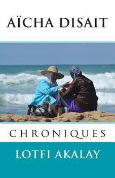 Paperback Aicha disait: chroniques [French] Book