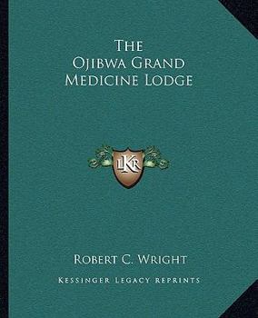 Paperback The Ojibwa Grand Medicine Lodge Book