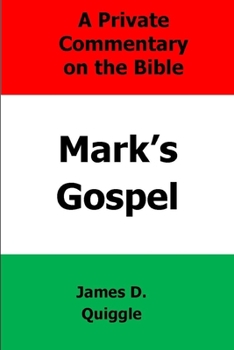 A Private Commentary on the Bible: Mark's Gospel