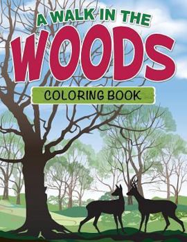 Paperback A Walk in the Woods Coloring Book