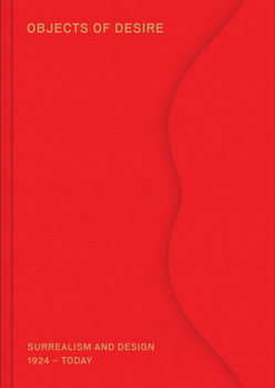 Hardcover Objects of Desire: Surrealism and Design: 1924-Today Book