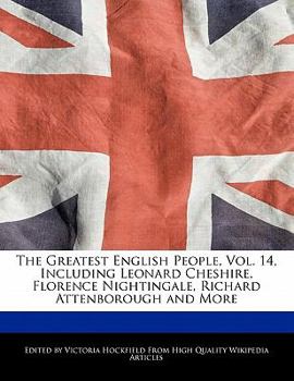 Paperback The Greatest English People, Vol. 14, Including Leonard Cheshire, Florence Nightingale, Richard Attenborough and More Book
