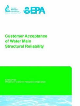 Paperback Customer Acceptance of Water Main Structural Reliability Book