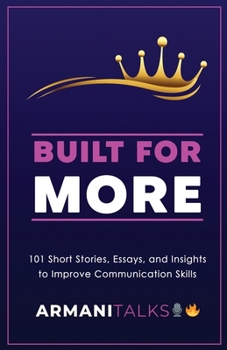 Paperback Built for More: 101 Short Stories, Essays, and Insights to Improve Communication Skills Book