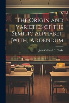 Paperback The Origin and Varieties of the Semitic Alphabet. [With] Addendum Book