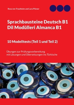 Paperback Sprachbausteine Deutsch B1 - Dil Modülleri Almanca B1. 10 Modelltests (Teil 1 und Teil 2): Übungen zur Prüfungsvorbereitung mit Lösungen und Übersetzu [Turkish] Book