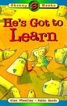 He's Got to Learn (Skinny Books)