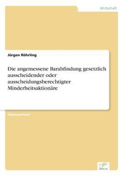 Paperback Die angemessene Barabfindung gesetzlich ausscheidender oder ausscheidungsberechtigter Minderheitsaktionäre [German] Book