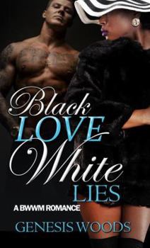 Mass Market Paperback Black Love, White Lies: A Bwwm Romance Book