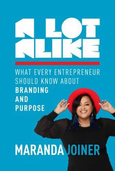 Paperback A Lot Alike: What Every Entrepreneur Should Know About Branding And Purpose Book