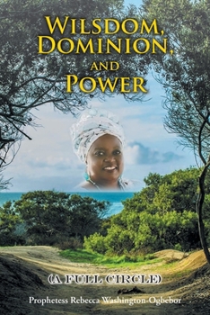 Paperback Wilsdom, Dominion, and Power: (A Full Circle) Book