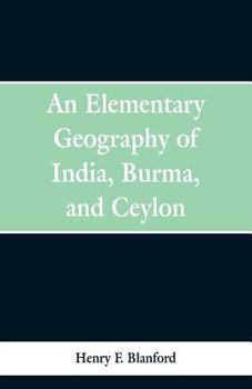 Paperback An Elementary Geography of India, Burma and Ceylon Book
