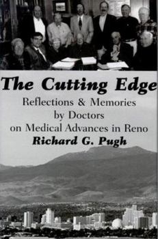 The Cutting Edge: Reflections & Memories by Doctors on Medical Advances in Reno (The Golden Age of Medicine Series)