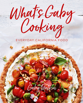 Hardcover What's Gaby Cooking: Everyday California Food Book