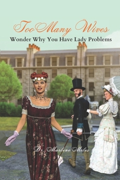 Paperback Too Many Wives: Wonder Why You Have Lady Problems Book