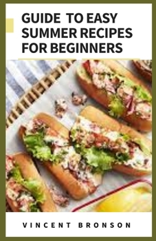 Paperback Guide to Easy Summer Recipes For Beginners Book