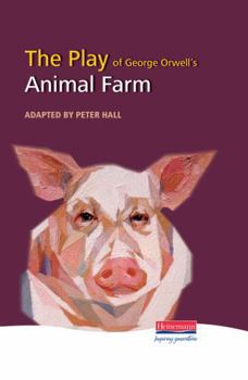 Hardcover The Play of Animal Farm (Heinemann Plays For 14-16+) Book