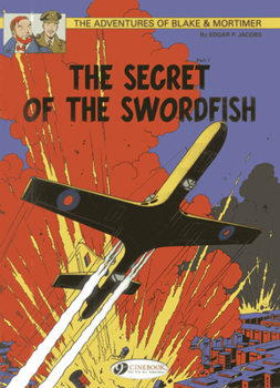 The Secret of the Swordfish, Part 1: The Incredible Chase: The Adventures of Blake and Mortimer Volume 15 - Book #15 of the Blake & Mortimer (Cinebook)