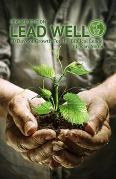 Paperback Lead Well: 30 Days of Growth For the Biblical Leaders Book