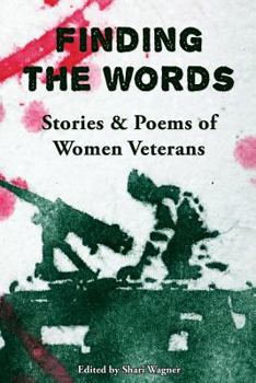 Paperback Finding the Words: Stories and Poems of Women Veterans Book