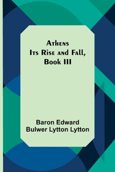 Paperback Athens: Its Rise and Fall, Book III Book