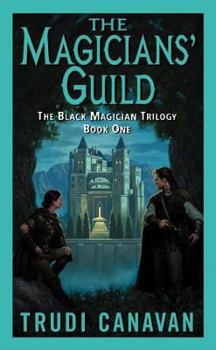 The Magicians' Guild - Book #1 of the Black Magician Trilogy