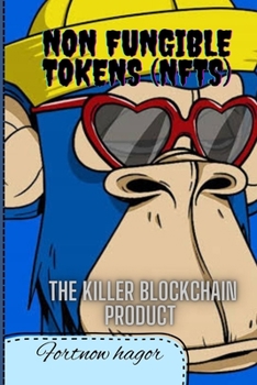 Paperback Non Fungible Tokens (Nfts): The killer Blockchain product Book