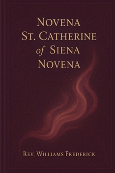Paperback St. Catherine of Siena Novena: A Nine-Day Journey of Prayer, Healing, and Union with the Heart of Christ Book