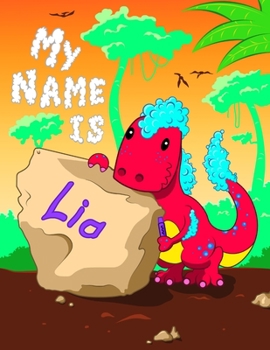 Paperback My Name is Lia: 2 Workbooks in 1! Personalized Primary Name and Letter Tracing Book for Kids Learning How to Write Their First Name an Book