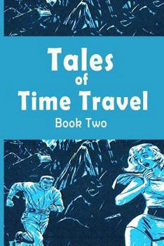 Paperback Tales of Time Travel - Book Two: Four Short Science Fiction Stories Book