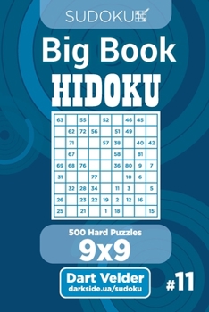 Paperback Sudoku Big Book Hidoku - 500 Hard Puzzles 9x9 (Volume 11) Book