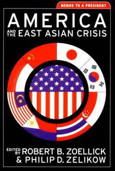 America and the East Asian Crisis: Memos to a President