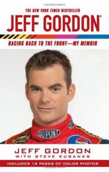 Mass Market Paperback Jeff Gordon: Racing Back to the Front--My Memoir Book