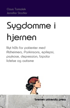 Paperback Sygdomme i hjernen: Nyt håb for patienter med Alzheimers, Parkinsons, epilepsi, psykose, depression, bipolar lidelse og autisme [Danish] Book