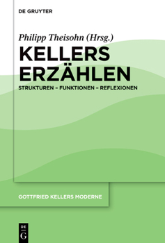 Hardcover Kellers Erzählen: Strukturen - Funktionen - Reflexionen [German] Book