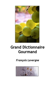 Paperback Le Grand Dictionnaire du goût: Histoires culinaires [French] Book