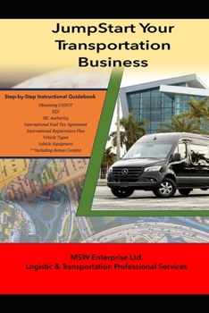 JumpStart Your Transportation Business (JumpStart Your Transportation Business Guidebook Series)