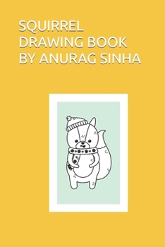 Paperback Squirrel Drawing Book by Anurag Sinha Book
