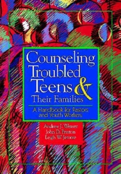 Paperback Counseling Troubled Teens & Their Families: A Handbook for Pastors and Youth Workers Book