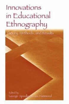 Paperback Innovations in Educational Ethnography: Theories, Methods, and Results Book