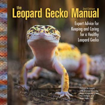 Paperback The Leopard Gecko Manual, 2nd Edition (CompanionHouse Books) Informative Guide to Care, Diet, Habitat, Breeding, Raising Hatchlings, Recognizing Diseases & Health Issues, Shedding, Tail Loss, and More Book