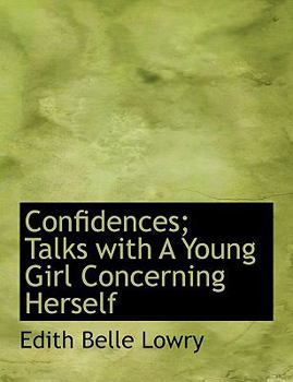 Paperback Confidences; Talks with a Young Girl Concerning Herself [Large Print] Book