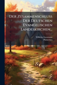 Paperback Der Zusammenschluss Der Deutschen Evangelischen Landeskirchen... [German] Book