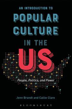 Paperback An Introduction to Popular Culture in the Us: People, Politics, and Power Book