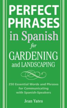 Perfect Phrases in Spanish for Gardening and Landscaping - Book  of the Perfect Phrases