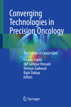 Converging Technologies in Precision Oncology: The Future of Cancer Care
